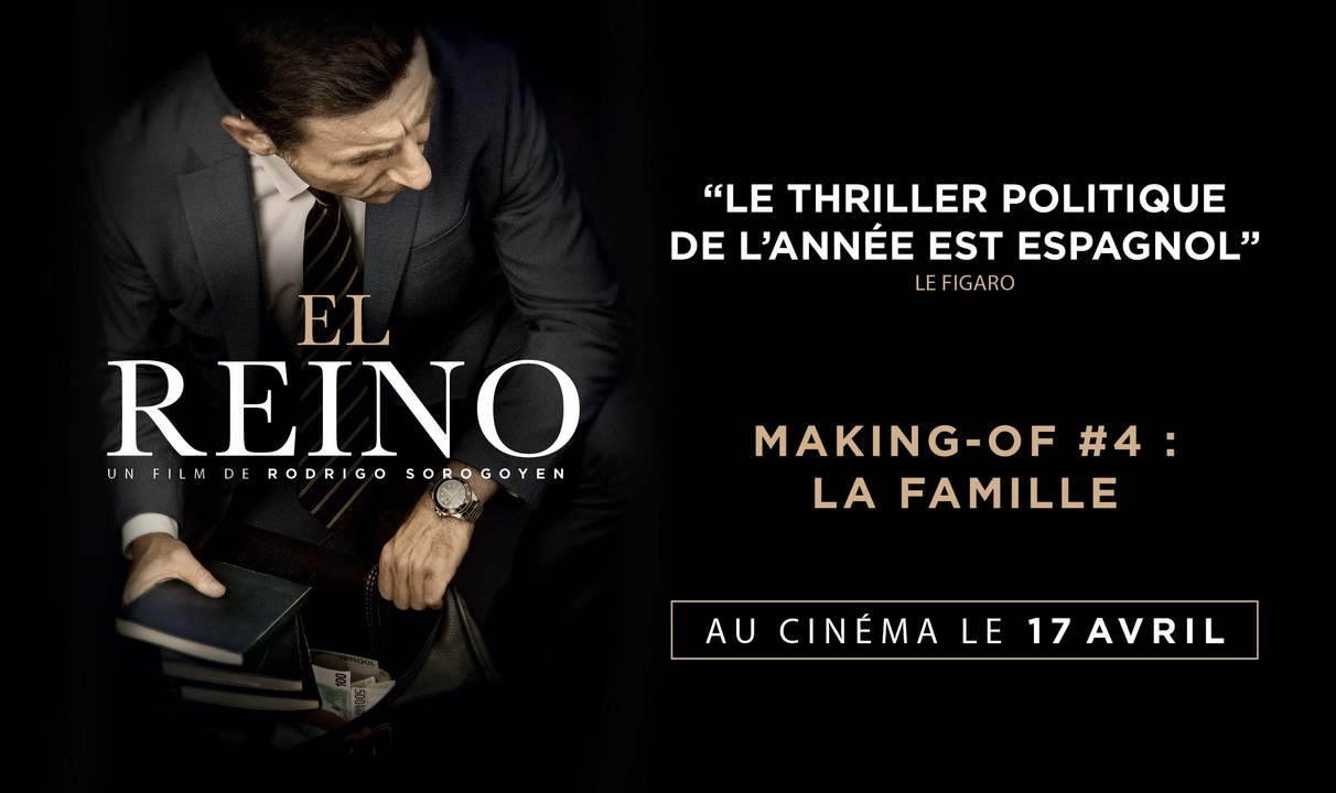 EL REINO - featurette 4 - La famille