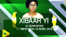 Xibaaru SeneNews du Mercredi 10 Avril 2019