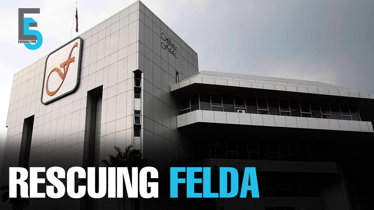 EVENING 5: Felda gets RM6.23bil rescue plan