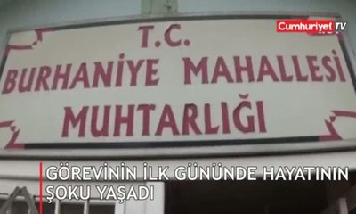 Yeni muhtar hayatının şokunu yaşadı!