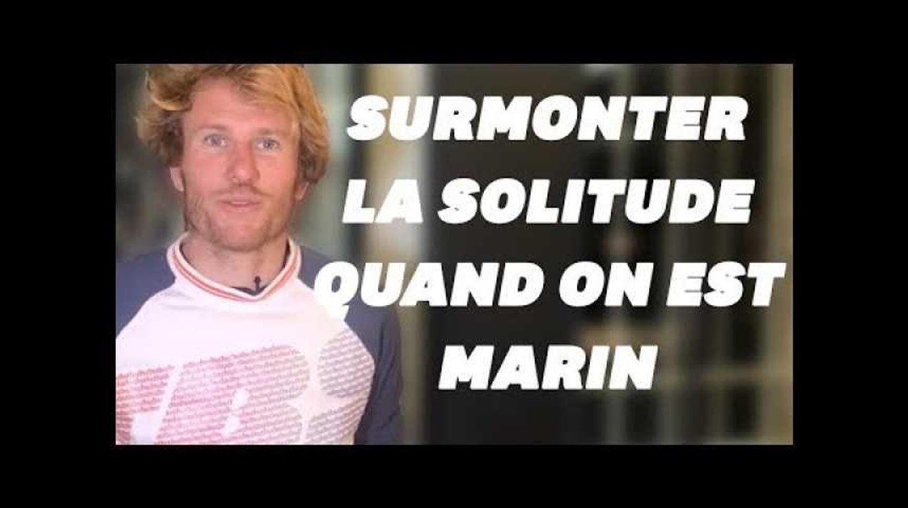 "Naviguer seul pendant plusieurs semaines n'a jamais été un souci pour moi"