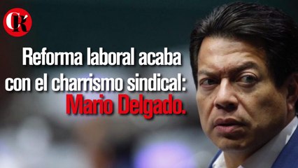 Reforma laboral acaba con el charrismo sindical