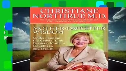 Full version  Mother-Daughter Wisdom: Understanding the Crucial Link Between Mothers, Daughters,