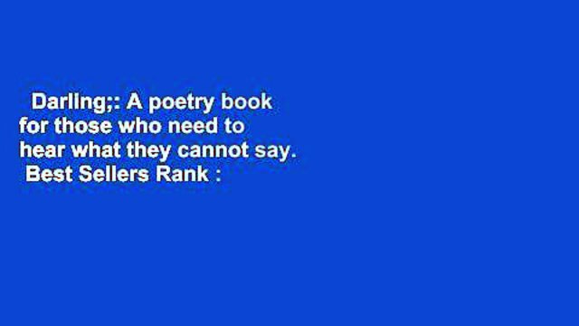 Darling;: A poetry book for those who need to hear what they cannot say. Best Sellers Rank : #5