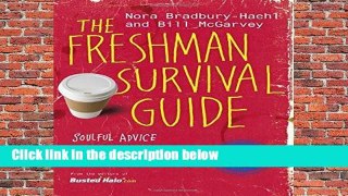Full E-book  The Freshman Survival Guide: Soulful Advice for Studying, Socializing, and