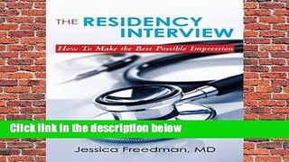 Full E-book  The Residency Interview: How To Make the Best Possible Impression  For Kindle