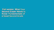 Full version  What Your Second Grader Needs to Know: Fundamentals of a Good Second-Grade