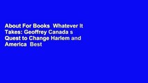 About For Books  Whatever It Takes: Geoffrey Canada s Quest to Change Harlem and America  Best