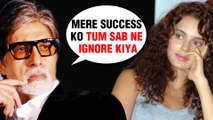 Like Kangana Ranaut, Amitabh Bachchan Feels IGNORED For Badla's Success