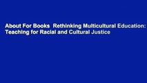 About For Books  Rethinking Multicultural Education: Teaching for Racial and Cultural Justice