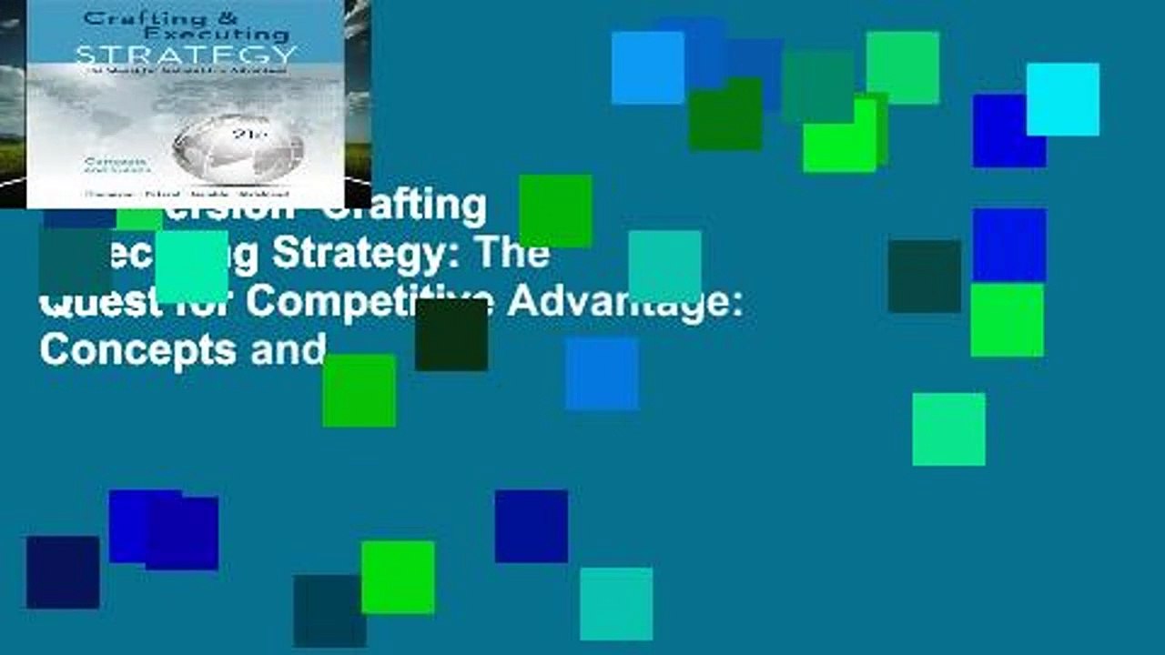 Full version  Crafting   Executing Strategy: The Quest for Competitive Advantage: Concepts and