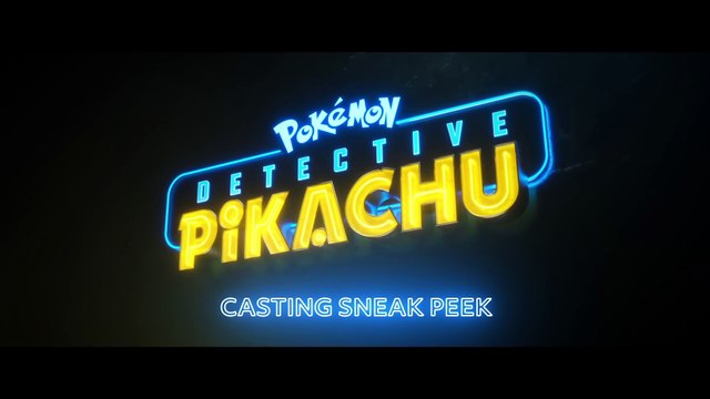 Pokémon Detective Pikachu Movie - 'Casting Detective Pikachu'