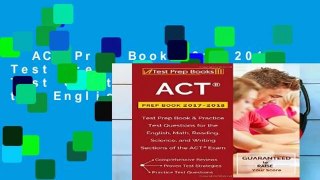 ACT Prep Book 2017-2018: Test Prep Book   Practice Test Questions for the English, Math,