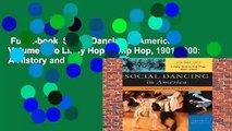 Full E-book  Social Dancing in America Volume Two Lindy Hop to Hip Hop, 1901-2000: A History and