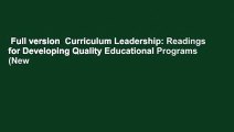 Full version  Curriculum Leadership: Readings for Developing Quality Educational Programs (New