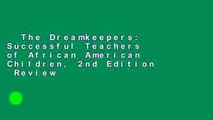 The Dreamkeepers: Successful Teachers of African American Children, 2nd Edition  Review