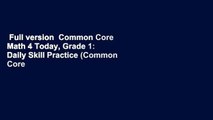 Full version  Common Core Math 4 Today, Grade 1: Daily Skill Practice (Common Core 4 Today)  Best