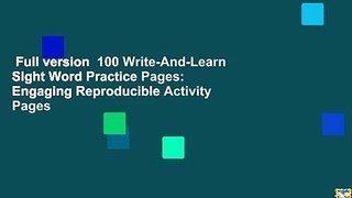 Full version  100 Write-And-Learn Sight Word Practice Pages: Engaging Reproducible Activity Pages