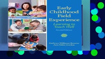 Early Childhood Field Experience: Learning to Teach Well  Review