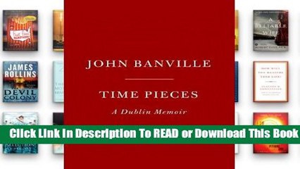 Online Time Pieces: A Dublin Memoir  For Online