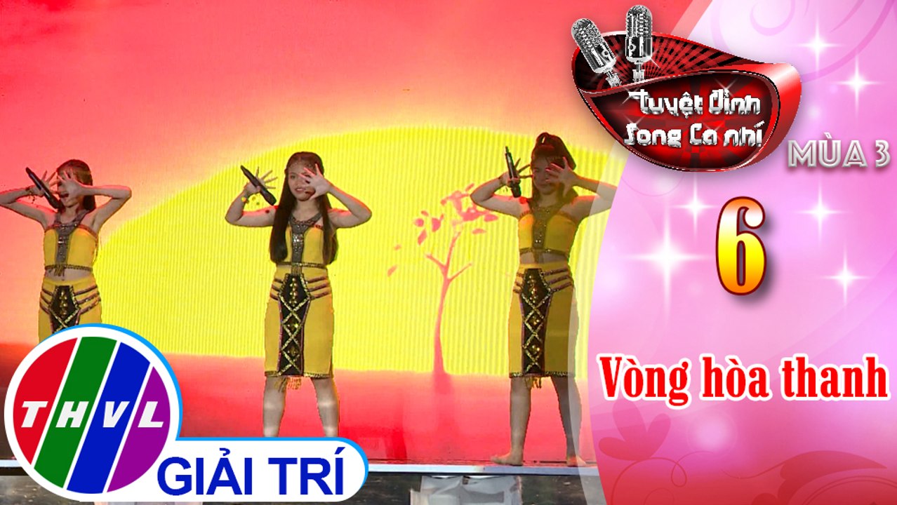 Tuyệt đỉnh song ca nhí Mùa 3 - Tập 6[5]: Ngọn lửa cao nguyên – Anh Thư, Thảo Nguyên, Thảo Nhi