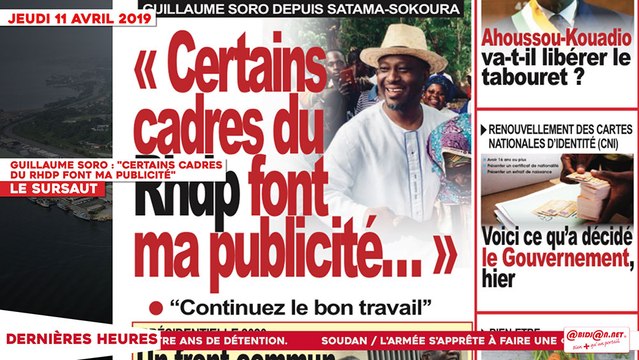 Le Titrologue du 11 Avril 2019 : Guillaume Soro, certains cadres du RHDP font ma publicité