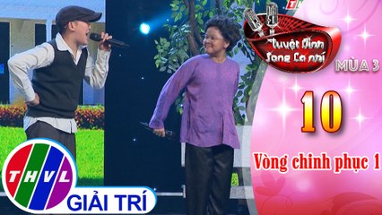 Tuyệt đỉnh song ca nhí Mùa 3 - Tập 10: Vòng Chinh phục 1