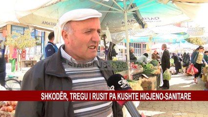SHKODËR, TREGU I RUSIT PA KUSHTE HIGJENO-SANITARE