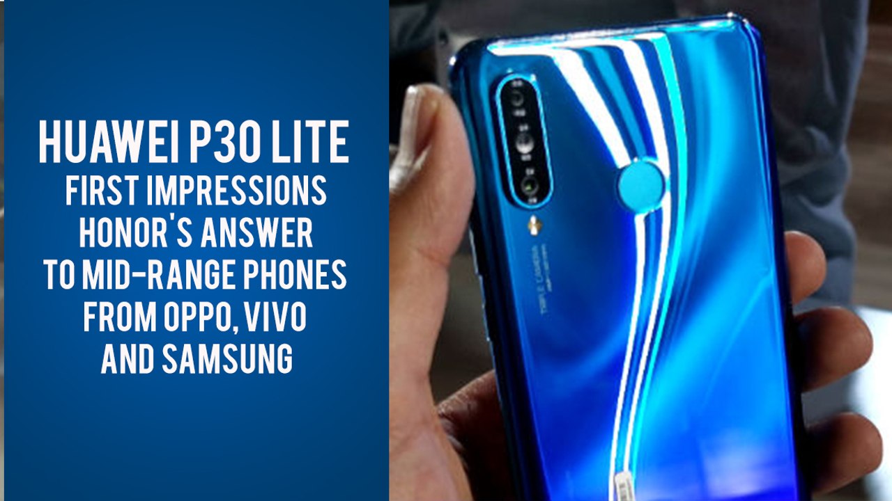 Huawei P30 Lite First Impressions: Honor's answ...
