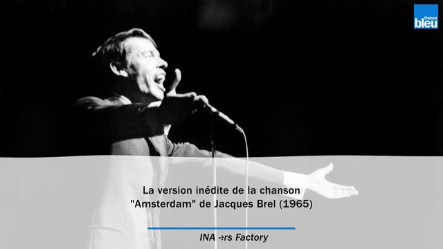 Écoutez une version inédite de la chanson Amsterdam interprétée par Jacques Brel en 1965