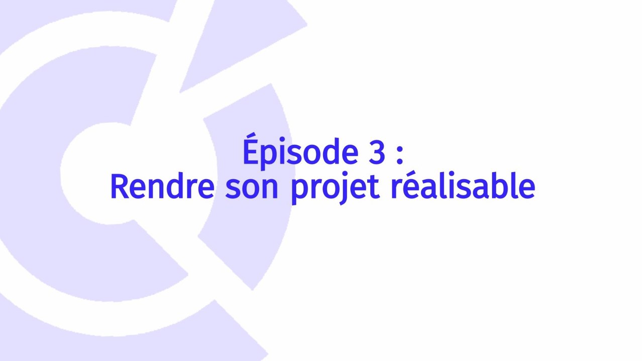 Objectif entreprendre : rendre son projet réalisable