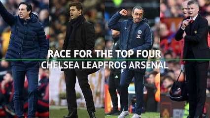 Race for the top four - Chelsea leapfrog Arsenal