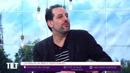 TILT - 11/04/2019 Partie 1 - La Nature se fête à Saint Avertin