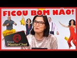 MasterChef Brasil: PAOLA CHATA, ABERTURA CAFONA, PRATOS RUINS e VANTAGENS FURADAS (07/04/19)