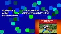 About For Books  K9 Schutzhund Training: A Manual for Ipo Training Through Positive Reinforcement