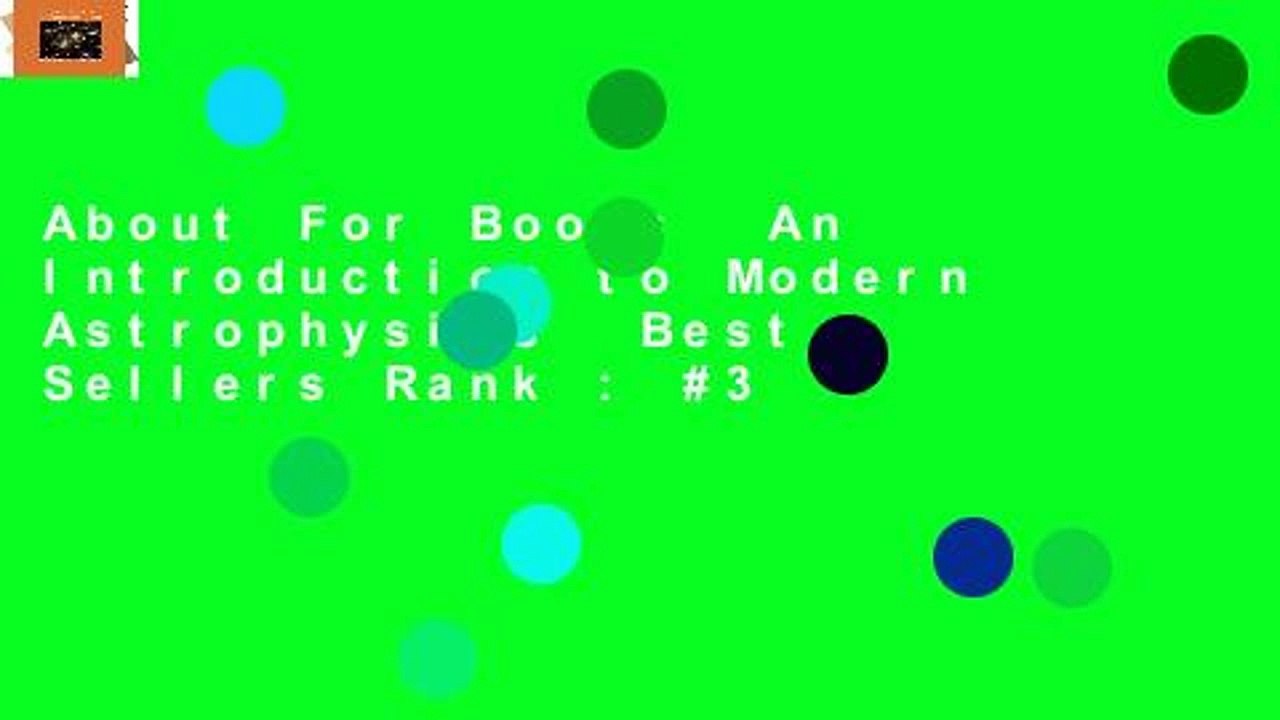 About For Books  An Introduction to Modern Astrophysics  Best Sellers Rank : #3