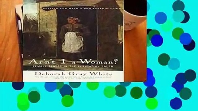 Ar n t I a Woman?: Female Slaves in the Plantation South Best Sellers Rank : #3