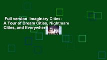 Full version  Imaginary Cities: A Tour of Dream Cities, Nightmare Cities, and Everywhere in