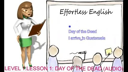 Effortless English learn like KaraOK - Lesson 1: Day of the Dead