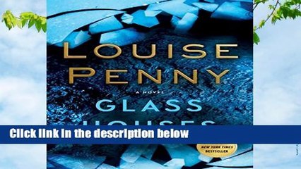Full version  Glass Houses (Chief Inspector Gamache Novel) Complete