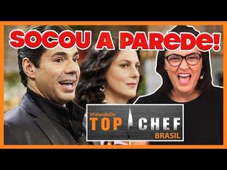 TOP Chef Brasil: Participante da murro na parede! | COMENTANDO a ESTREIA do PROGRAMA 03/04/19