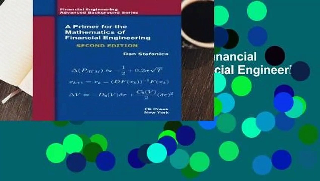 A Primer For The Mathematics Of Financial Engineering, Second Edition (Financial Engineering