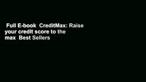 Full E-book  CreditMax: Raise your credit score to the max  Best Sellers Rank : #5