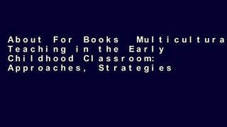 About For Books  Multicultural Teaching in the Early Childhood Classroom: Approaches, Strategies