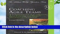 Full version  Coaching Agile Teams: A Companion for ScrumMasters, Agile Coaches, and Project