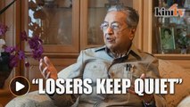 Dr Mahathir: The losers should keep quiet, the winners will choose MB