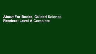 About For Books  Guided Science Readers: Level A Complete