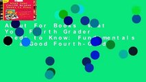 About For Books  What Your Fourth Grader Needs to Know: Fundamentals of a Good Fourth-Grade