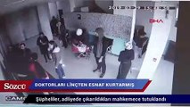 İzmir’de doktorlara linç girişimi görüntüleri ortaya çıktı