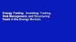 Energy Trading   Investing: Trading, Risk Management, and Structuring Deals in the Energy Markets,